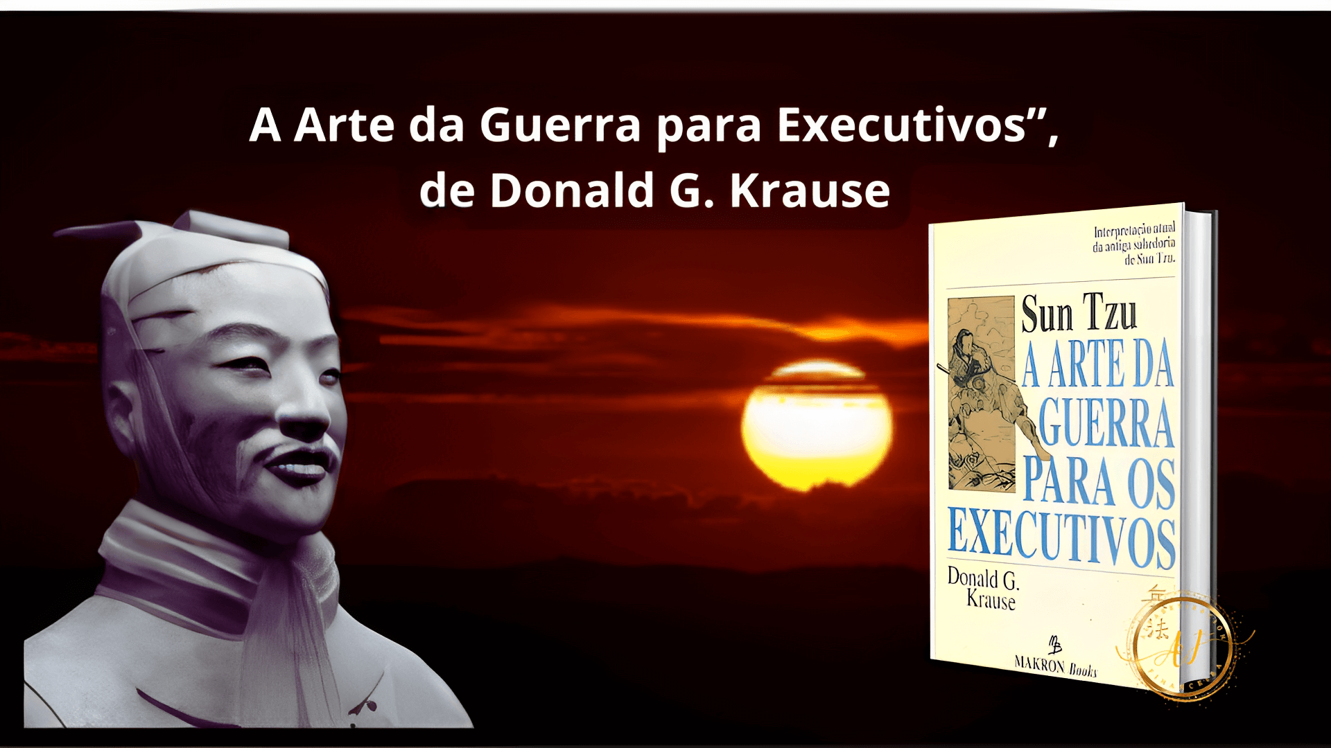 A Arte da Guerra para Executivos”, de Donald G. Krause